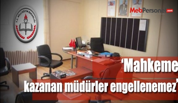 MAHKEME KAZANAN MÜDÜRLERİN GENEL MÜLAKATA KATILMA HAKKI ENGELLENEMEZ