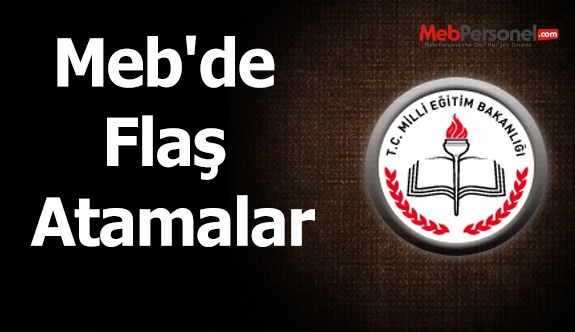 Meb'de Flaş Atamalar