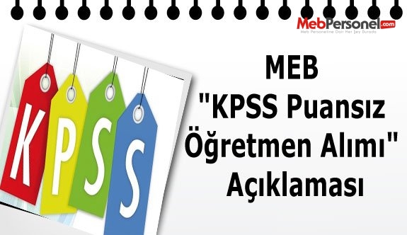 MEB "KPSS Puansız Öğretmen Alımı" Açıklaması