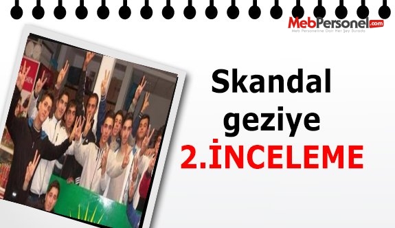 Öğrencilerin skandal gezisine 2. inceleme