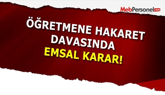 Öğretmene hakarette emsal dava sonuçlandı