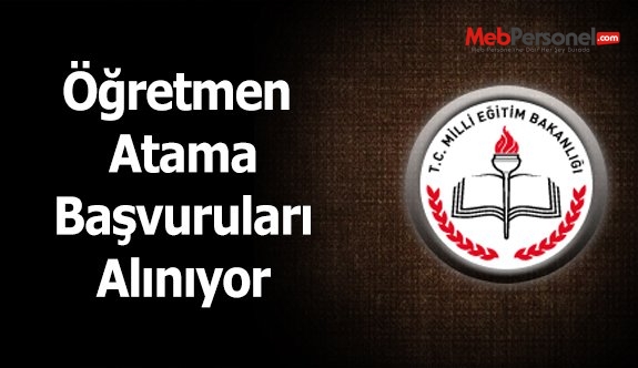 Öğretmen Atama Başvuruları Alınıyor