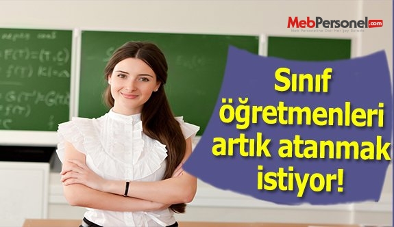 Sınıf Öğretmenleri atama istiyor