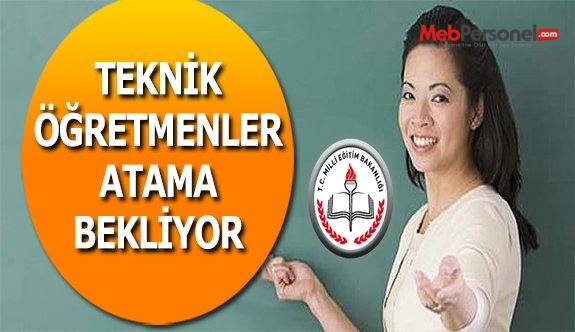 Teknik Öğretmenler Atama Bekliyor