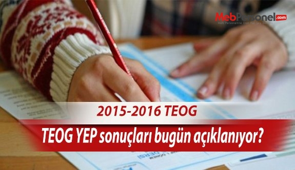 TEOG YEP sonuçları bugün açıklanıyor?