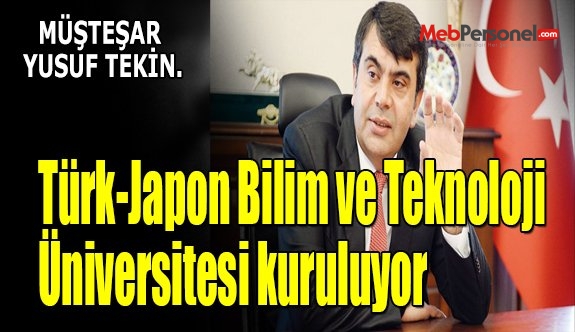 Türk-Japon Bilim ve Teknoloji Üniversitesi kuruluyor