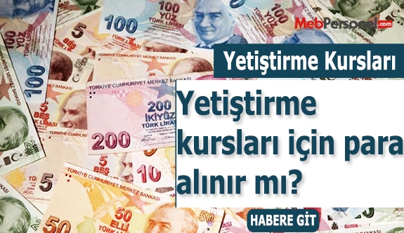 Yetiştirme Kurslarında Öğrencilerden Ücret Alınır mı?