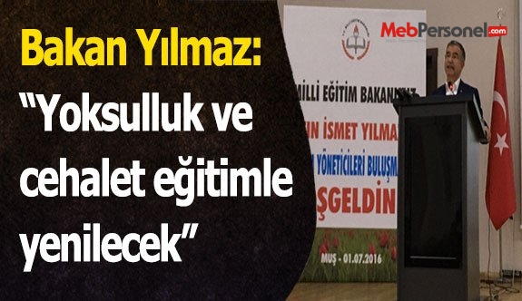 Bakan Yılmaz: “Yoksulluk ve cehalet eğitimle yenilecek”