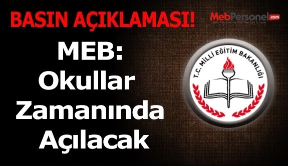MEB:Okullar Zamanında Açılacak