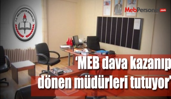 MEB, Davayı kazanan müdürleri yerinde tutuyor