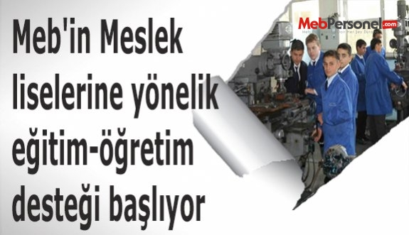 Meb'in Meslek liselerine yönelik eğitim-öğretim desteği başlıyor
