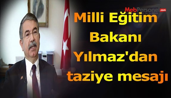 Milli Eğitim Bakanı Yılmaz'dan taziye mesajı
