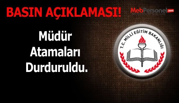 Müdür Atamaları Durduruldu.
