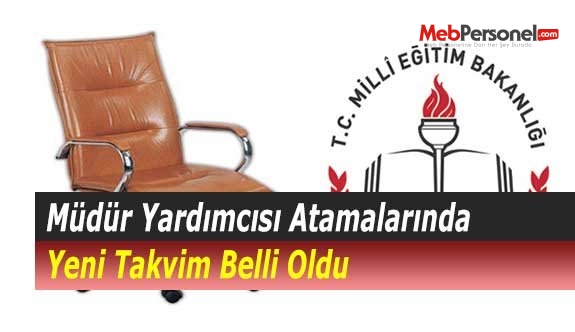 Müdür Yardımcısı Atamalarında Yeni Takvim Belli Oldu