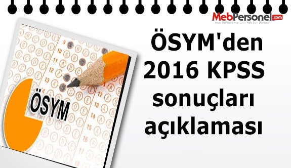 ÖSYM'den 2016 KPSS  sonuçları açıklaması
