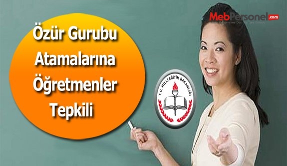 Özür Gurubu Atamalarına Öğretmenler Tepkili