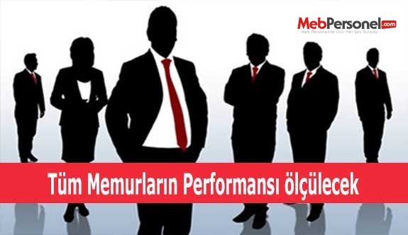 Tüm Memurların Performansı ölçülecek