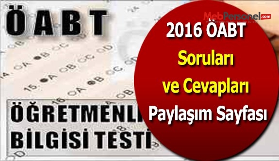 2016 ÖABT Soruları ve Cevapları Paylaşım Sayfası