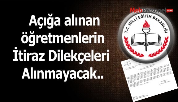 Açığa alınan öğretmenlerin itiraz dilekçeleri alınmayacak.