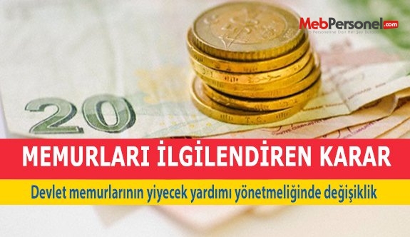 Devlet memurlarının yiyecek yardımı yönetmeliğinde değişiklik