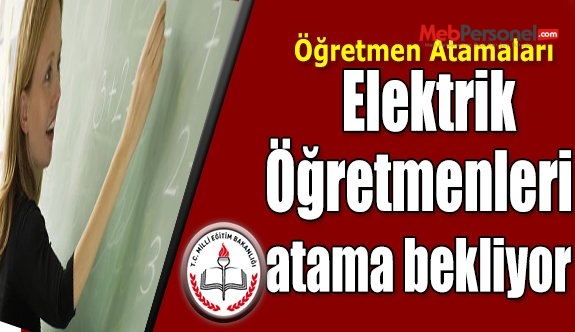 Elektrik Öğretmenliği Mezunları Atama Bekliyor