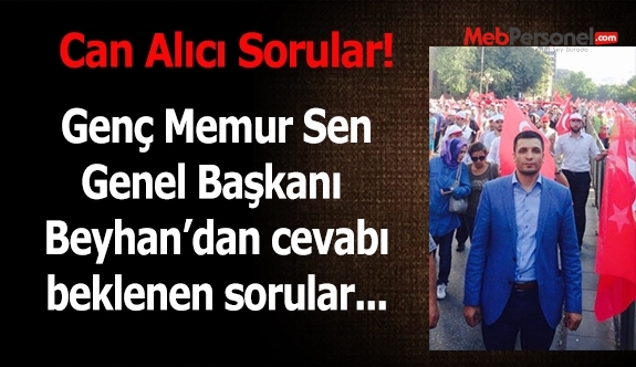 Genç Memur Sen Başkanı'ndan Cevaplanması Beklenen Sorular