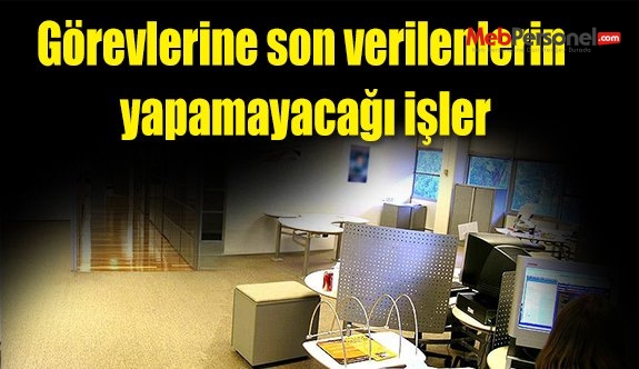 Görevlerine son verilenlerin yapamayacağı işler