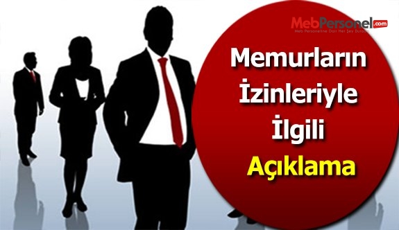 Memurların İzinleriyle İlgili Açıklama