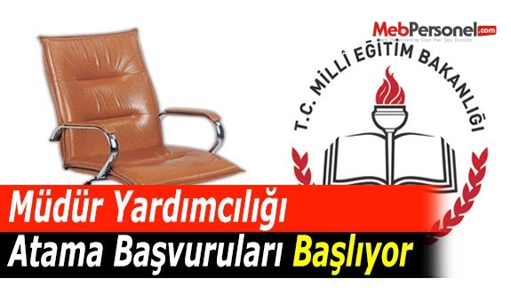 Müdür Yardımcılığı Atama Başvuruları Başlıyor
