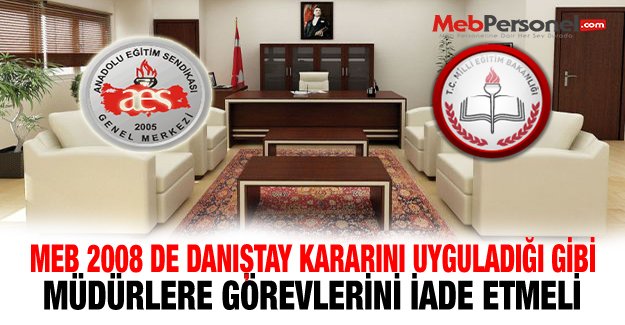 MEB DANIŞTAY Kararı Gereği 2008 Deki Gibi Eski Müdürlere Görevlerini İade Etmeli