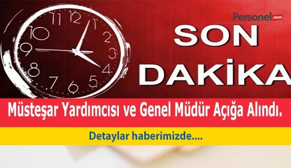 Müsteşar Yardımcısı ve Genel Müdür Açığa Alındı.