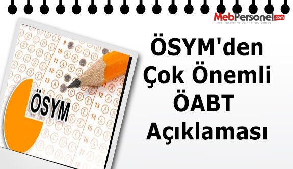 ÖSYM'den Çok Önemli ÖABT Açıklaması