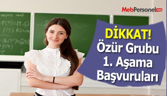 Özür Grubu Atamaları 1. Aşama Başvuruları
