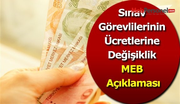Sınav Görevlilerinin Ücretlerine Değişiklik (MEB Açıklaması)