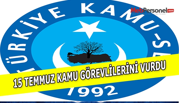 15 TEMMUZ KAMU GÖREVLİLERİNİ VURDU