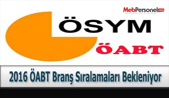 2016 KPSS ÖABT Branş Sıralamaları Bekleniyor