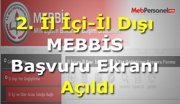 2. İl İçi-İl Dışı Yer Değiştirme MEBBİS Başvuru Ekranı Açıldı