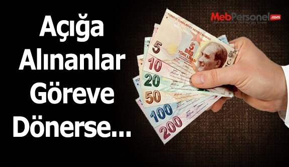 Açığa Alınanlar Göreve Dönerlerse Hazırlık Ödeneği Alacak