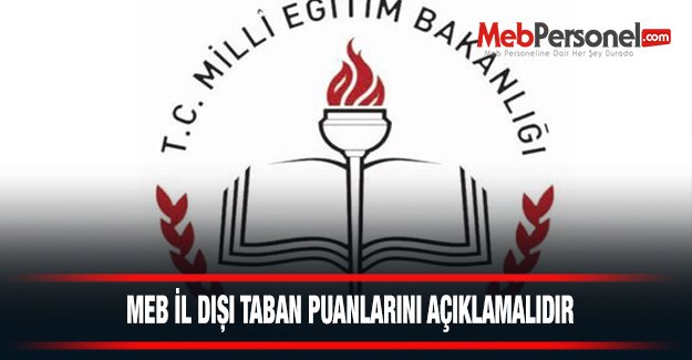 MEB İl dışı taban puanları açıklamalıdır.