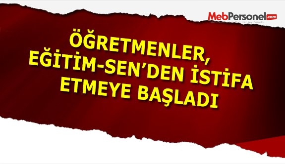 Eğitim Sen'den İstifalar Başladı
