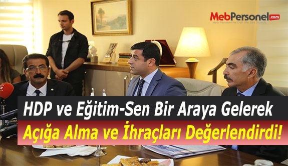 HDP ve Eğitim-Sen Bir Araya Gelerek Açığa Alma ve İhraçları Değerlendirdi!