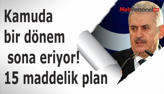Kamuda bir dönem sona eriyor! 15 maddelik plan