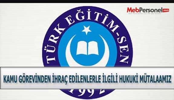 KAMU GÖREVİNDEN İHRAÇ EDİLENLERLE İLGİLİ HUKUKİ MÜTALAAMIZ