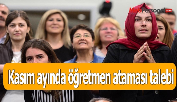 Kasım ayında öğretmen ataması talebi