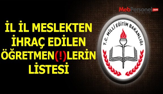 KHK ile İhraç Edilen Öğretmenler Listesi