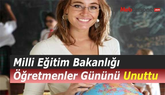 Milli Eğitim Bakanlığı Öğretmenler Gününü Unuttu