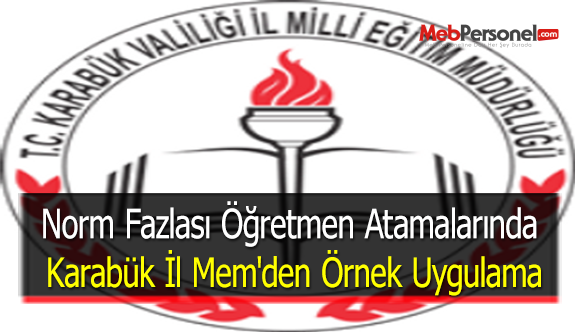 Norm Fazlası Öğretmen Atamalarında Karabük İl Mem'den Örnek Uygulama