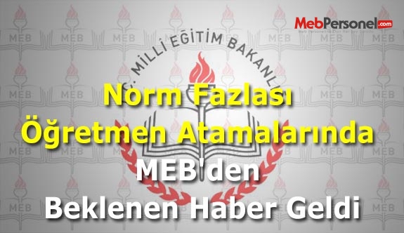 Norm Fazlası Öğretmen Atamalarında MEB'den Beklenen Haber Geldi