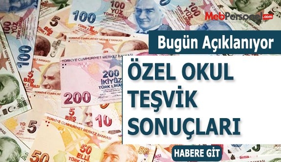 Özel okul teşvik sonuçları bugün açıklanacak!