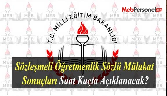 Sözleşmeli Öğretmenlik Sözlü Mülakat Sonuçları Saat Kaçta Açıklanacak?